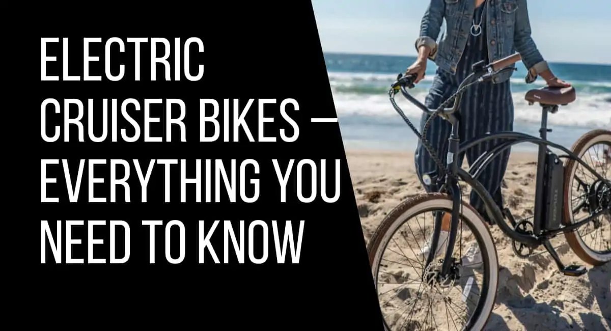 Electric Cruiser Bikes – Everything You Need to Know