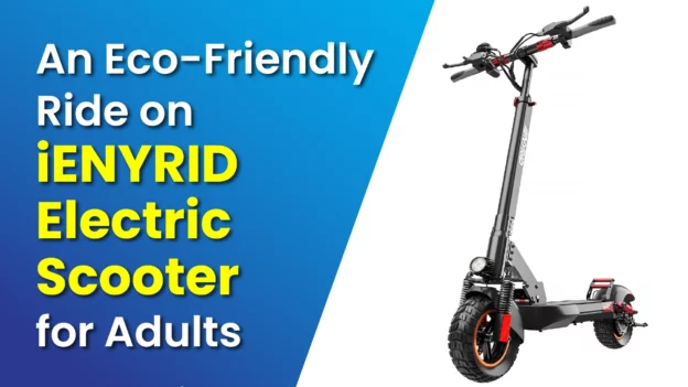 An Eco-Friendly Ride on iENYRID Electric Scooter for Adults