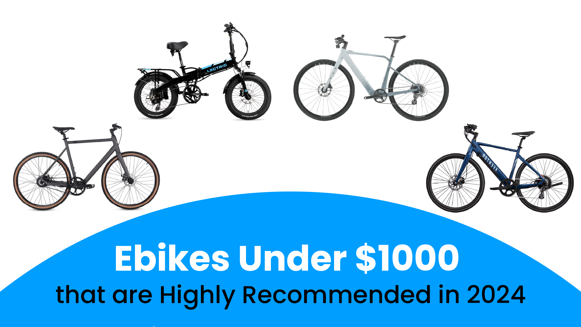 Ebikes Under $1000 that are Highly Recommended in 2024 