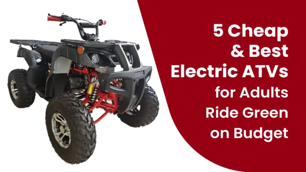 5 Cheap and Best Electric ATVs for Adults Ride Green on Budget