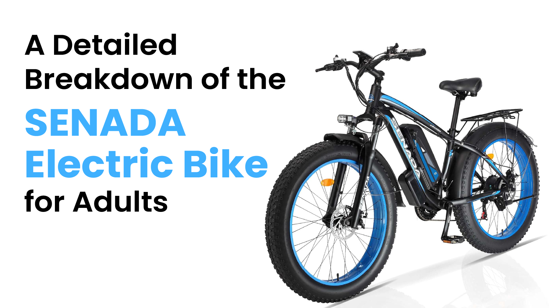 A Detailed Breakdown of the SENADA Electric Bike for Adults  