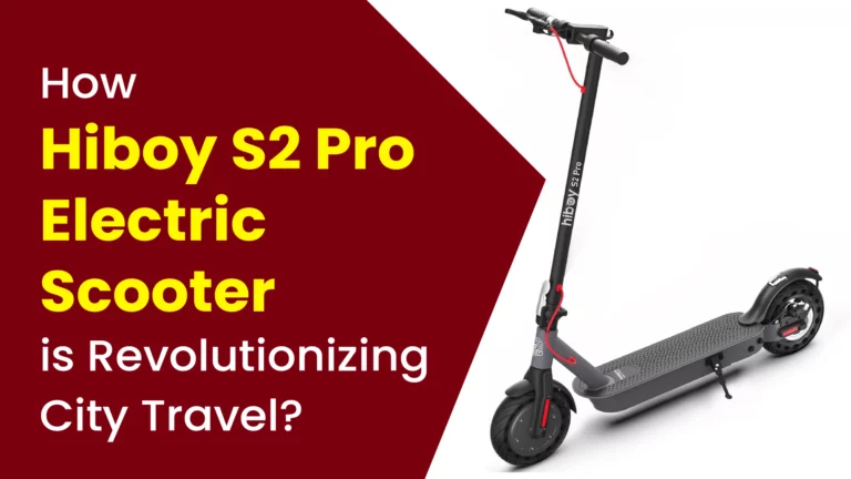 How Hiboy S2 Pro Electric Scooter is Revolutionizing City Travel