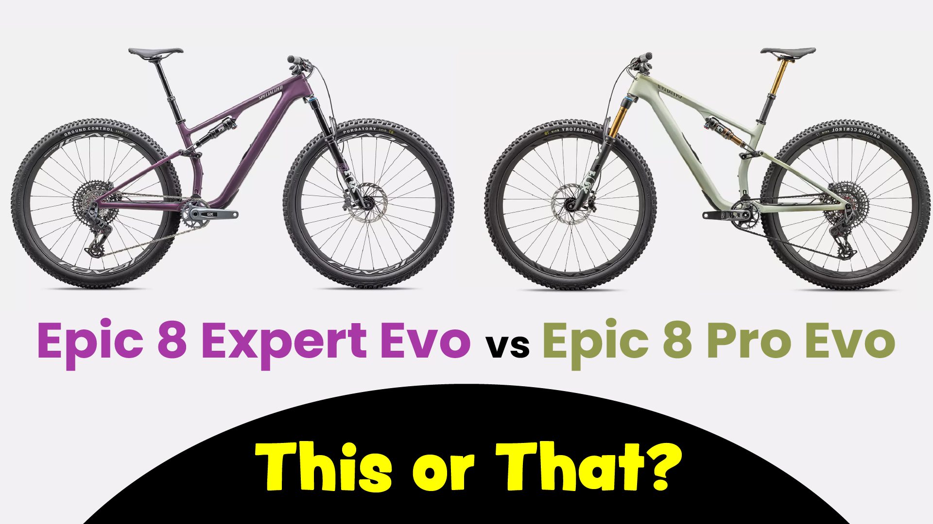 MOUNTAIN EPIC 8 EXPERT EVO Vs MOUNTAIN EPIC 8 PRO EVO: This or That?