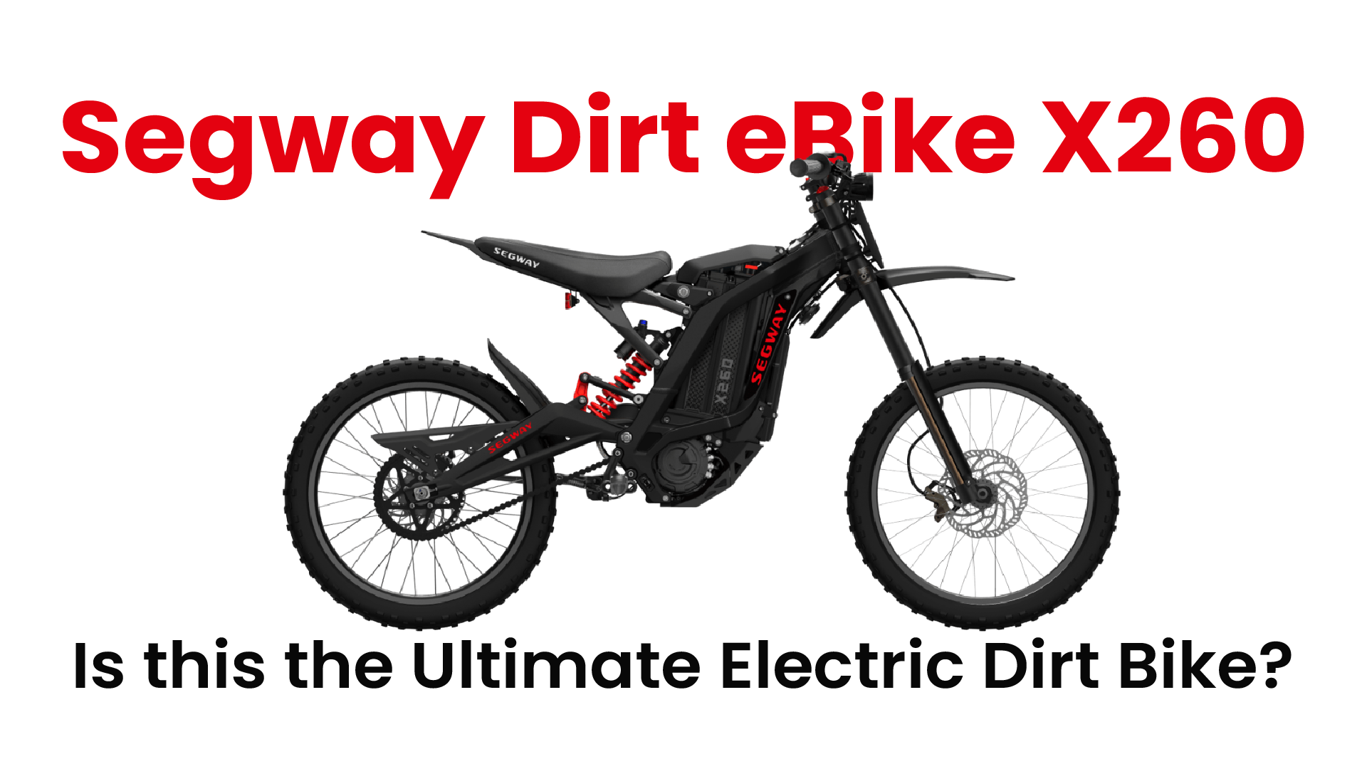 Segway Dirt eBike X260: Is this the Ultimate Electric Dirt Bike? 
